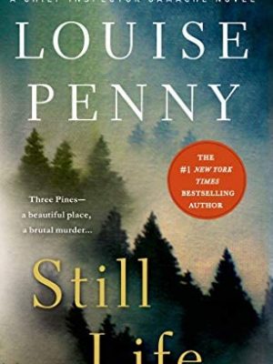 Still Life: A Chief Inspector Gamache Novel