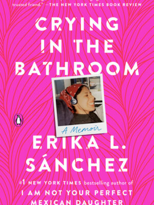 Crying in the Bathroom: A Memoir