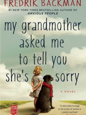 My Grandmother Asked Me to Tell You She's Sorry
