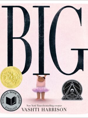 Big (Caldecott Medal Winner & Coretta Scott King Honor Title)