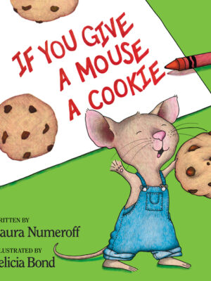 If You Give a Mouse a Cookie